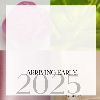 ARRIVING EARLY 2025 ~ Aurelia